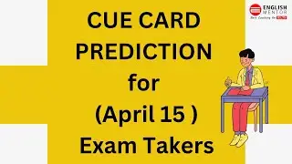 Cue Card Prediction for April 15 Exam Takers