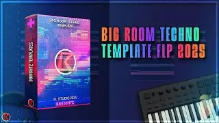 2025 Big Room Techno Template | FL Studio FLP Template |