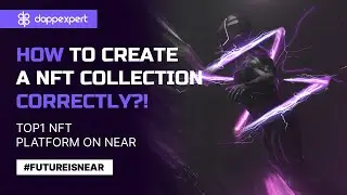 How to  create an NFT COLLECTION CORRECTLY?! | TOP1 NFT platform on NEAR