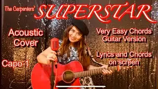 SUPERSTAR (The Carpenters) Acoustic Cover, Easy Chords, Guitar Version, Lyrics and Chords on screen