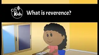 What is reverence? CQ Kids