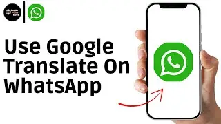 How To Use Google Translate On WhatsApp