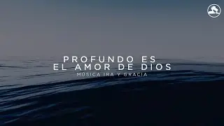 Profundo es el amor de Dios (How Deep The Father's Love For Us en español) - por Ira y Gracia