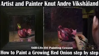Still Life Oil Painting - How to Paint a Red Onion step by step - Artist Knut Andre Vikshåland
