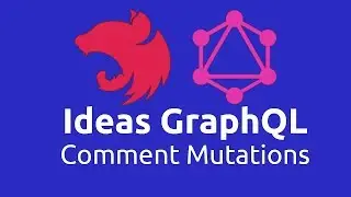 Ideas App - NestJS GraphQL 04 Comment Mutations