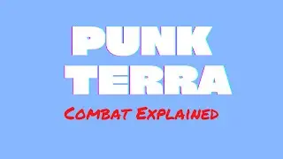 Punk Terra: Combat Explained
