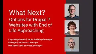 What Next? Options for Drupal 7 Websites with End of Life Approaching