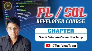 1. Oracle DB Connection | SQL Basic Commands | PL/SQL Developer Course | TechView Team
