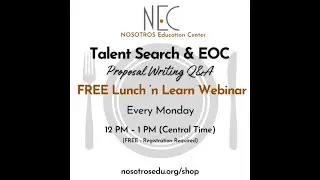 TRIO Talent Search & EOC Proposal Writing Lunch 'n Learn Q&A 01/12/2026