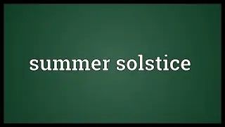 Summer solstice Meaning