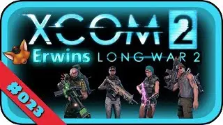 Let's Play: XCOM 2 - Long War 2 | #023 Psionisches Netzwerk (deutsch / blind)