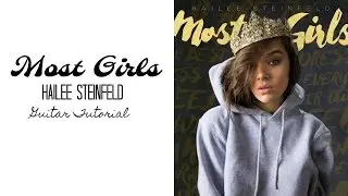 Most Girls - Hailee Steinfeld // Guitar Tutorial