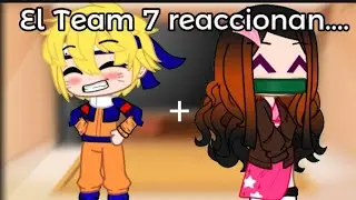 el team 7 + hinata reacciona a Naruto es Nezuko 😼❤