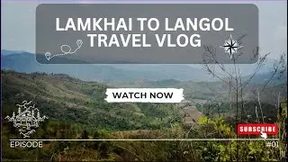 Manipur Travel Vlog | Kakching Lamkhai to Langol Village | Beautiful Northeast India | May 2023