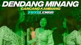 DENDANG MINANG CANCANG KAMBIANG [FRYDLEWAR_RMX] TERBARU_2025