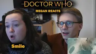 MEGAN REACTS - Doctor Who - Smile (Live Reaction)