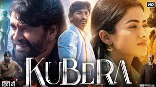 Kubera Movie In Hindi | Dhanush | Rashmika Mandanna | Full Story Review & Ending Explained