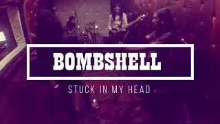 bombshell - stuck in my head