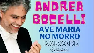 Andrea Bocelli - AVE MARIA NO MORRO Karaoke fair use