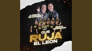 Que Ruja el León