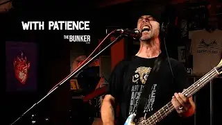 With Patience - Post Hardcore/Punk - on The Bunker Live