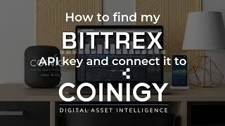 How do I find my Bittrex API Key and connect it to Coinigy?