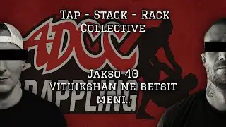 Tap Stack Rack Collective - Jakso 40 (Vituikshan ne betsit meni...)