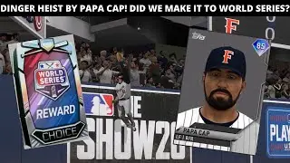 DINGER HEIST BY PAPA CAP! DID WE MAKE IT TO WORLD SERIES? MLB THE SHOW 20 RANKED SEASONS