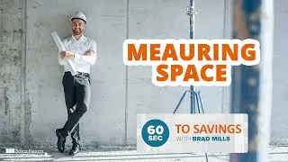 Measuring Space (60 Seconds to Savings with Brad Mills)