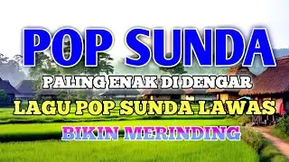 Lagu Pop Sunda Pilihan Terbaik Full Album