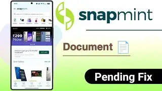 Snapmint Document Pending Problem Solve