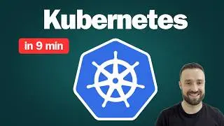 What is Kubernetes - explained in 9 min