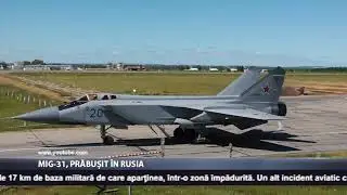 MIG-31 prăbușit &icirc;n Rusia
