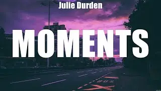 Julie Durden - Moments (Lyrics) Arthur Miguel, Julie Durden