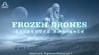 Frozen Drones for Adaptiverb (free presets) and Pigments + Analog Lab V