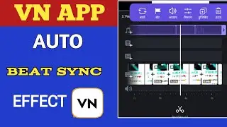 Auto Beat Sync Effect In VN App | How To Do Beat Sync In Vn Video Editor | Beat Sync Edits
