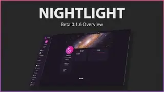 Nightlight Beta 0.1.6 Overview