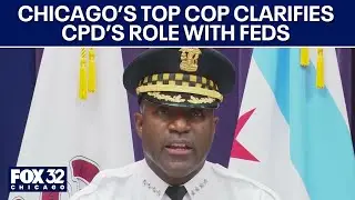 Chicago&rsquo;s top cop clarifies CPD&rsquo;s role in incidents involving federal officers
