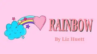 Rainbow - Liz Huett (Lyrics)