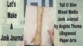 Tall and Slim Junk Journal - Decorating Pages - #angelathomaart #junkjournals #dogwoodpaperarts