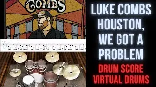 Luke Combs - Houston, We Got A Problem (Drum Transcription Sheet Music Score, Virtual Drums)
