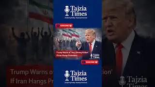 Trump Issues Stern Warning to Iran Over Possible Execution of Protesters