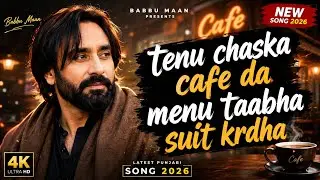 New Viral song | Tenu chaska cafe da | babbu man | latest song 2026 