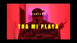 Dakilon - Toa mi playa | @nokontrolmusic  ( By Shotdamn )