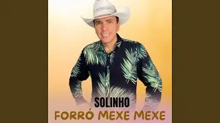 Solinho Forr&oacute; Mexe Mexe