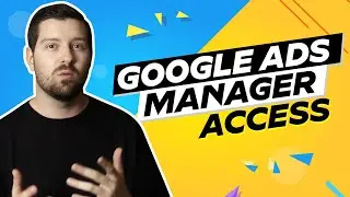 Google Ads Manager Access In 2025
