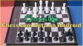 ChessUp Big Update Chess.com Beta For Android Has Everyone Excited