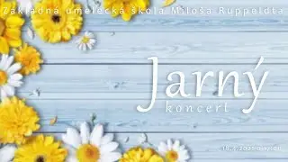 Z&aacute;kladn&aacute; umeleck&aacute; &scaron;kola Milo&scaron;a Ruppeldta - Jarn&yacute; koncert