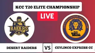 DESERT RAIDERS VS CEYLINCO EXPRESS CC | DR VS CECC LIVE SCORES | KCC ELITE T20 CHAMPIONSHIP 2022