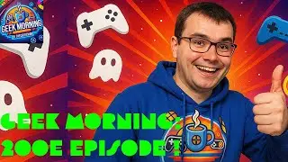GEEK MORNING - 200e &eacute;pisode ! ✨ [TOP 5 des meilleures NEWS de novembre 2025]